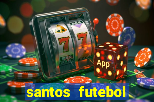 santos futebol clube peneiras